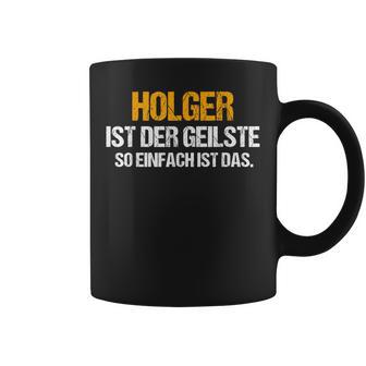 Holger Name Holger Ist Der Geilsteornamepruch Tassen - Geschenkecke