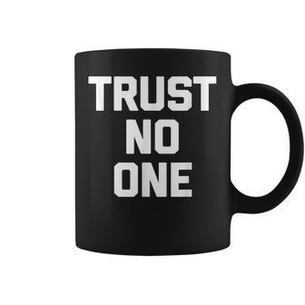 Humoristique Avec Inscription Trust No One Tasse - Cadeauxyz