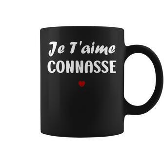 Humour Drôle Amour Je T'aime Connasse Tasse - Cadeauxyz