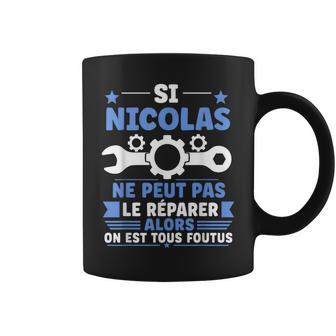 Humour Nicolas Ne Peut Pas Le Réparer Prénom Nicolas Tasse - Cadeauxyz