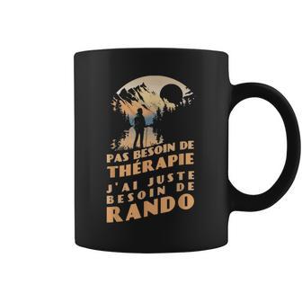 Idée Cadeau Randonnée Montagne Pas Besoin De Thérapie Rando Tasse - Cadeauxyz