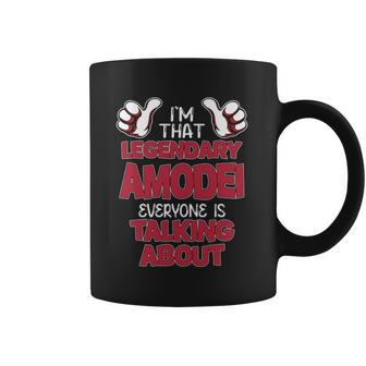I'm That Legendary Amodei Everyone Is Talking About Amodei Name Coffee Mug - Thegiftio UK