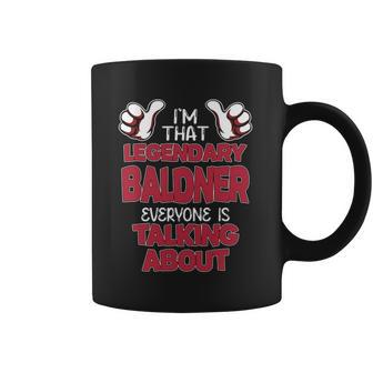 I'm That Legendary Baldner Everyone Is Talking About Baldner Name Coffee Mug - Thegiftio UK