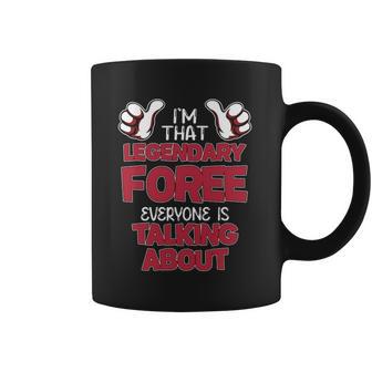 I'm That Legendary Foree Everyone Is Talking About Foree Name Coffee Mug - Thegiftio UK