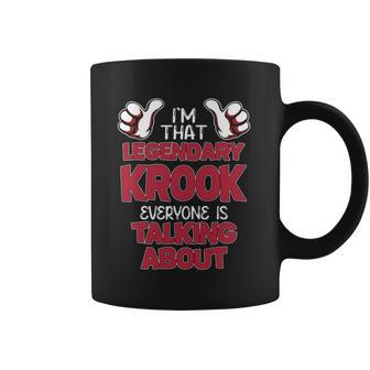 I'm That Legendary Krook Everyone Is Talking About Krook Name Coffee Mug - Thegiftio UK