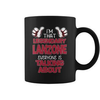 I'm That Legendary Lanzone Everyone Is Talking About Lanzone Name Coffee Mug - Thegiftio UK