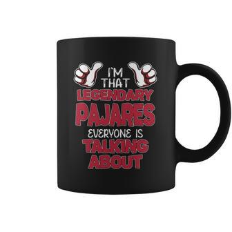I'm That Legendary Pajares Everyone Is Talking About Pajares Name Coffee Mug - Thegiftio UK