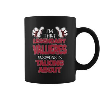 I'm That Legendary Vallieres Everyone Is Talking About Vallieres Name Coffee Mug - Thegiftio UK