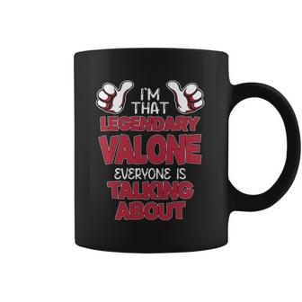 I'm That Legendary Valone Everyone Is Talking About Valone Name Coffee Mug - Thegiftio UK