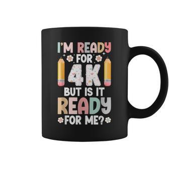I'm Ready For 4K Student 4K Teacher First Day Of 4K Coffee Mug - Thegiftio UK