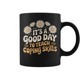 It's A Good Day To Teach Coping Skills Behavior Counselor Coffee Mug - Thegiftio UK