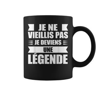 Je Neieillis Pas Je Deviens Une Légende Humour Âge Tasse - Cadeauxyz