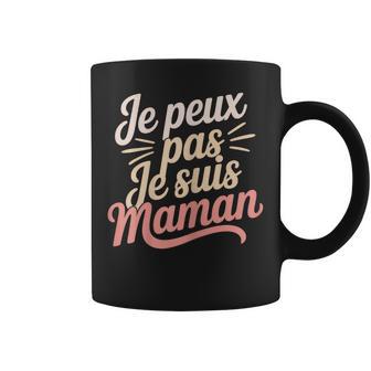 Je Peux Pas Jeuis Maman Humour Cadeau Humoristique Tasse - Cadeauxyz