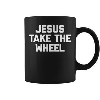 Jésus Take The Wheel Humoristique Catholique Chrétien Tasse - Cadeauxyz