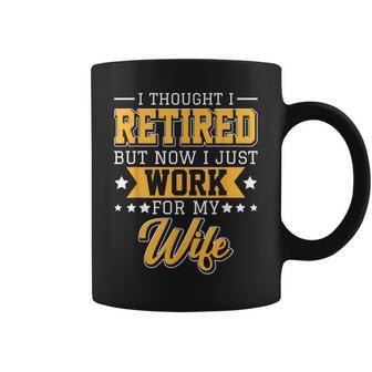 Me Jubilé Pero Ahoraolo Trabajo Para Mi Esposa Cita Taza de café - Regaloses
