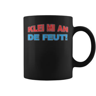 Klei Mi An De Feut Plattdeutschpruch Küste Ostsee Tassen - Geschenkecke