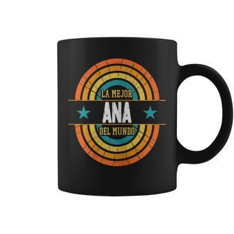 La Mejor Ana Del Mundo Divertido Nombre Ana Taza de café - Regaloses
