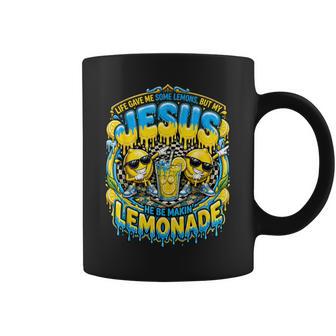 Life Gave Me Some Lemons But My Jesus He Be Makin Lemonade Coffee Mug - Monsterry