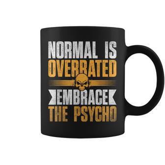 Lo Normal Estáobrevalorado Abraza Al Psicópata Del Humor Psicópata Taza de café - Regaloses
