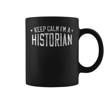 Mantener La Calmaoy Un Historiador Historiadores Historia Histórica Taza de café - Regaloses