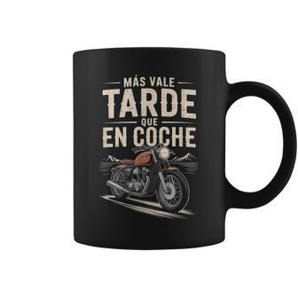 Másale Tarde Que En Coche Motocicleta Moto Taza de café - Regaloses