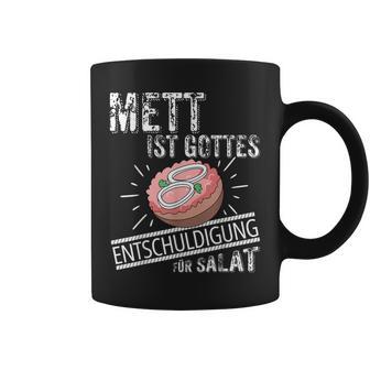 Mett Ist Gottes Entschuldigung Füralat Mettbrötchen Tassen - Geschenkecke