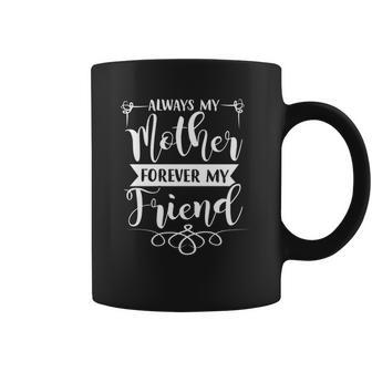 My Mother My Friend Christmas Ideas For Mom Coffee Mug | Seseable UK