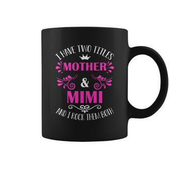Mother And Mimi I Rock Them Both Christmas Ideas For Mom Coffee Mug | Seseable UK
