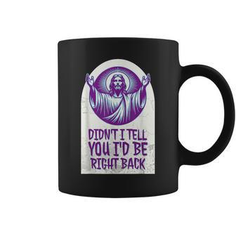 Ne T'ai-Je Pas Dit Que Je Reviendrais Tout Deuite Jesus Glorious Return Tasse - Cadeauxyz