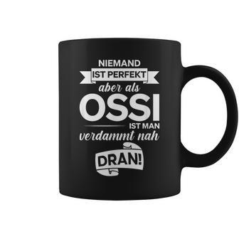 Niemand Ist Perfekt Aber Als Ossi Ist Manerdammt Nah Dran Tassen - Geschenkecke