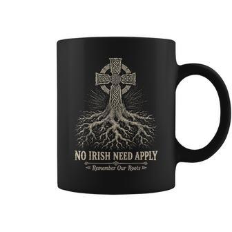 No Irish Need Apply Remember Our Roots Coffee Mug - Thegiftio UK
