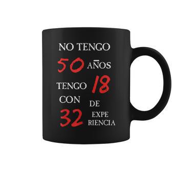 No Tengo 50 Años Tengo 32 Con 1 De Expe Riencia Taza de café - Regaloses