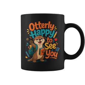Otterly Happy To See You Cute Back To School Otter Coffee Mug - Thegiftio UK