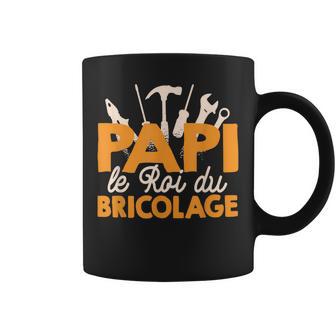 Papi Bricoleur Roi Du Bricolage Bricole Humour Papi Tasse - Cadeauxyz