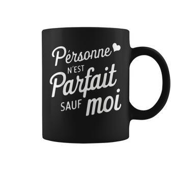 Personne N'est Parfaitauf Moi Cadeau Drole Humoristique Tasse - Cadeauxyz