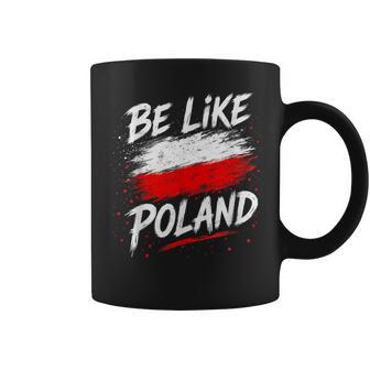 Be Like Polonia Polonia Polonia Patriótica Polonia Europaiajes Taza de café - Regaloses