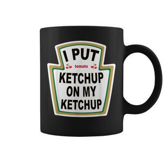 I Put Ketchup On My Ketchup Tomato Ketchupデザイン コーヒーマグ - Kawaiitshirt