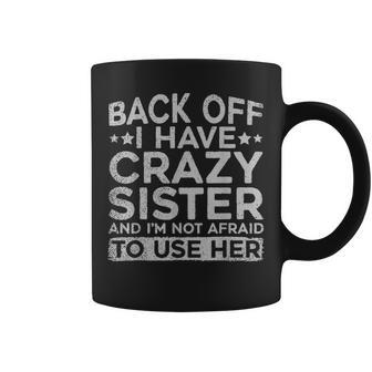 Retrocede Tengo Una Hermana Loca Y No Tengo Miedo De Usarla Taza de café - Regaloses