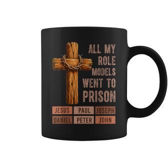 All My Role Models Went To Prison Christians Church Bible Coffee Mug - Thegiftio UK