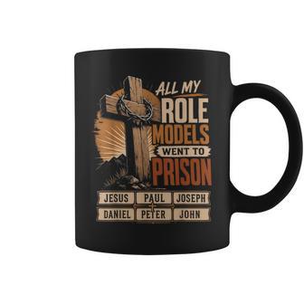 All My Role Models Went To Prison Christians Church Events Coffee Mug | Seseable UK