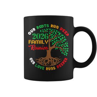 Our Roots Run Deep Our Love Runs Deeper Family Reunion 2026 Coffee Mug - Thegiftio UK