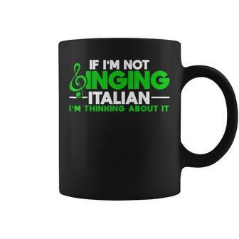 Si No Canto En Italiano Lo Pienso Cantante De Ópera Taza de café - Regaloses