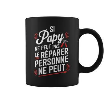 Si Papy Ne Peut Pas Le Réparer Personne Ne Peut Bricoleur Tasse - Cadeauxyz