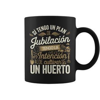 Sí Tengo Un Plan De Jubilación Huerto Abuelo Jardinería Taza de café - Regaloses
