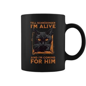 Tell Schrodinger I Am Alive Black Cat Coffee Mug - Thegiftio UK