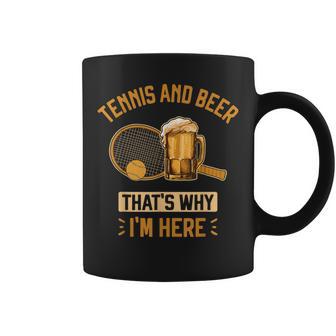 Tennis And Beer That's Why I'm Here Tennisspieler Witzig Tassen - Geschenkecke