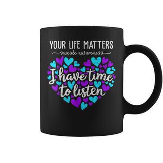 I Have Time To Listen Suicide Prevention Awarenes Positivity Coffee Mug - Thegiftio UK