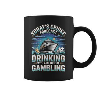 Today's Cruise Forecast Drinking With A Chance Of Gambling Coffee Mug | Seseable UK
