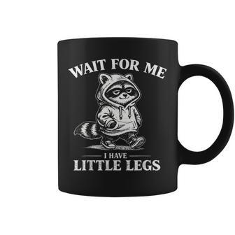 Wait For Me I Have Little Legs Raccoon Walking Memes Coffee Mug - Thegiftio UK