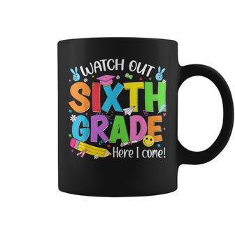 Watch Out Sixth Grade Here I Come Back To School 6Th Grade Coffee Mug - Thegiftio UK